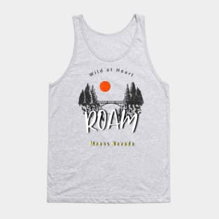 ROAM means Nevada (wild at heart) Tank Top